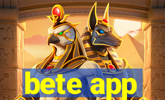 bete app